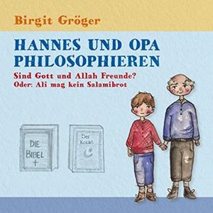 HANNES UND OPA PHILOSOPHIEREN - SIND GOTT UND ALLAH FREUNDE? | 9783750421165 | GROGER, BIRGIT