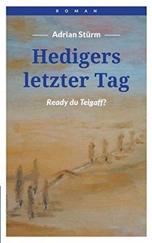 HEDIGERS LETZTER TAG | 9783741279232 | STURM, ADRIAN