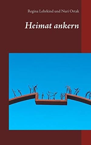 HEIMAT ANKERN | 9783732289943 | LEHRKIND, REGINA / ORTAK, NURI