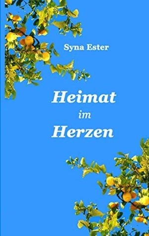 HEIMAT IM HERZEN | 9783750403215 | ESTER, SYNA