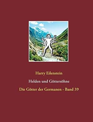 HELDEN UND GOTTERSOHNE | 9783735762016 | EILENSTEIN, HARRY