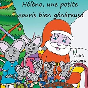 HÉLÈNE, UNE PETITE SOURIS BIEN GÉNÉREUSE | 9782322191413 | GASNIER, VALERIE