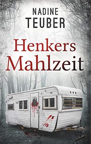 HENKERS MAHLZEIT | 9783752809428 | TEUBER, NADINE