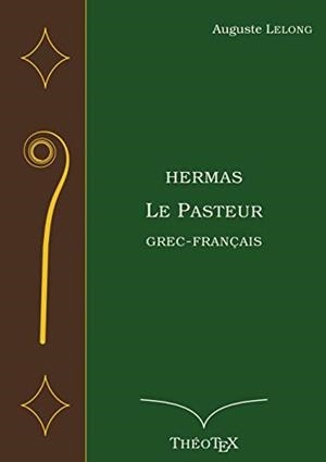 HERMAS, LE PASTEUR, GREC-FRANCAIS | 9782322192571 | LELONG, AUGUSTE