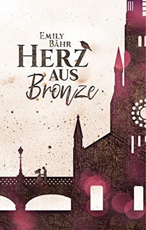 HERZ AUS BRONZE | 9783749499083 | BAHR, EMILY