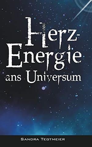 HERZ-ENERGIE ANS UNIVERSUM | 9783746062433 | TEGTMEIER, SANDRA