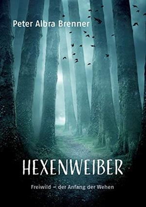HEXENWEIBER | 9783741253454 | BRENNER, PETER ALBRA