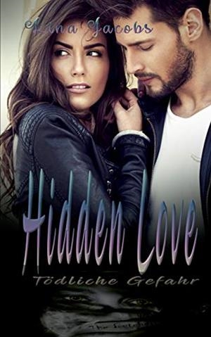 HIDDEN LOVE - TÖDLICHE GEFAHR | 9783750468702 | JACOBS, LINA