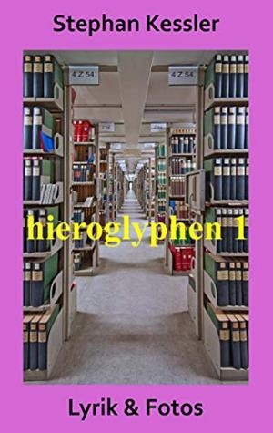 HIEROGLYPHEN 1 | 9783735786272 | KESSLER, STEPHAN