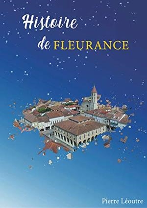 HISTOIRE DE FLEURANCE | 9782322206452 | LEOUTRE, PIERRE