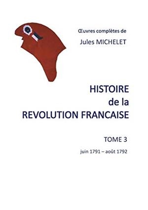 HISTOIRE DE LA REVOLUTION FRANCAISE | 9782322207206 | MICHELET, JULES