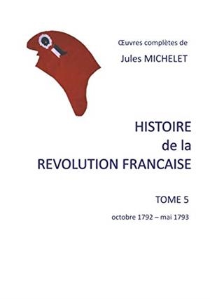 HISTOIRE DE LA REVOLUTION FRANCAISE | 9782322207480 | MICHELET, JULES