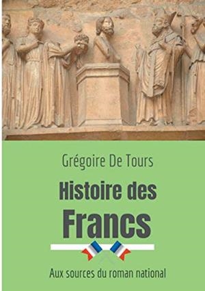 HISTOIRE DES FRANCS | 9782322076710 | DE TOURS, GREGOIRE
