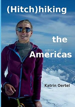 HITCHHIKING THE AMERICAS | 9783750459977 | OERTEL, KATRIN