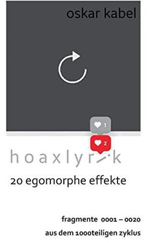 HOAXLYRIK - 20 EGOMORPHE EFFEKTE | 9783750435520 | KABEL, OSKAR