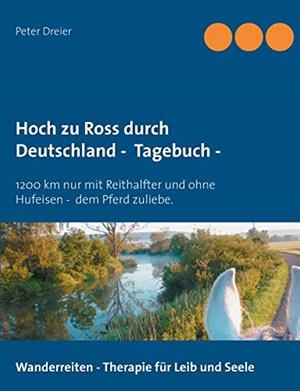 HOCH ZU ROSS DURCH DEUTSCHLAND - TAGEBUCH - | 9783738616965 | DREIER, PETER