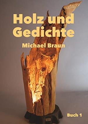 HOLZ UND GEDICHTE | 9783749486069 | BRAUN, MICHAEL