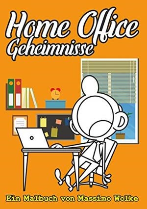 HOME OFFICE GEHEIMNISSE | 9783751915632 | WOLKE, MASSIMO