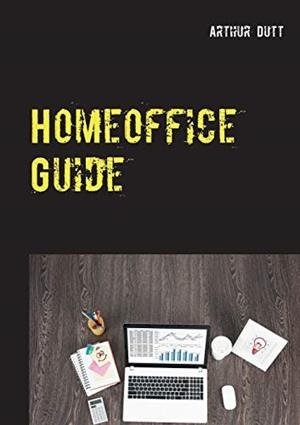 HOMEOFFICE GUIDE | 9783751907224 | DUTT, ARTHUR