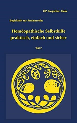 HOMÖOPATHISCHE SELBSTHILFE - PRAKTISCH, EINFACH UND SICHER TEIL 2 VERLETZUNGEN | 9783750441422 | JANKE, HP JACQUELINE