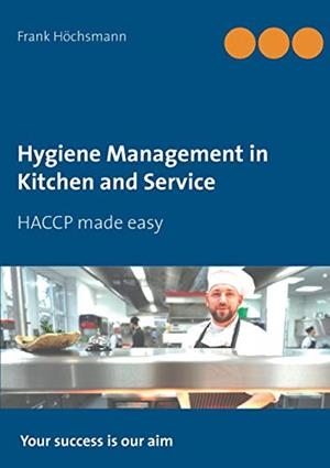 HYGIENE MANAGEMENT IN KITCHEN AND SERVICE | 9783751917155 | HOCHSMANN, FRANK