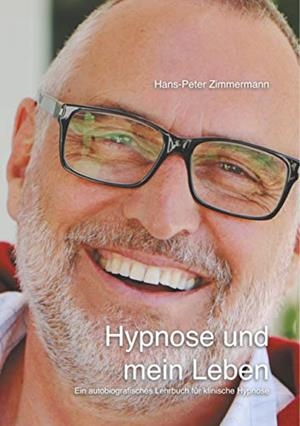 HYPNOSE UND MEIN LEBEN | 9783751916271 | ZIMMERMANN, HANS-PETER