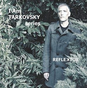 I AM TARKOVSKY SERIES | 9783746011448 | REFLEKTOR