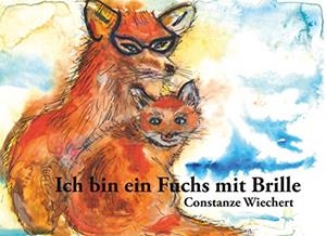ICH BIN EIN FUCHS MIT BRILLE | 9783750436497 | WIECHERT, CONSTANZE