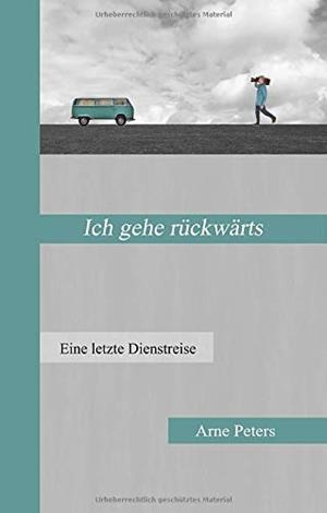 ICH GEHE RUCKWARTS | 9783743173750 | PETERS, ARNE