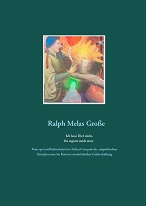 ICH LASSE DICH NICHT DU SEGNEST MICH DENN | 9783749485130 | GROSSE, RALPH MELAS