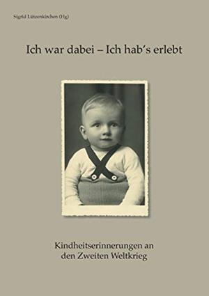 ICH WAR DABEI - ICH HAB'S ERLEBT | 9783749434213