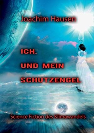 ICH. UND MEIN SCHUTZENGEL | 9783750415300 | HAUSEN, JOACHIM