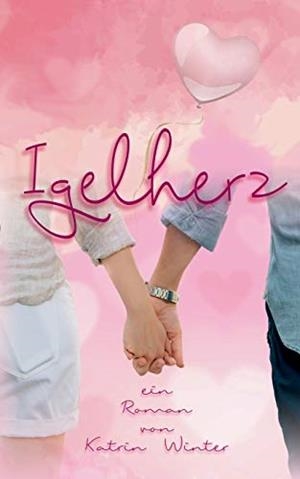IGELHERZ | 9783750493452 | WINTER, KATRIN
