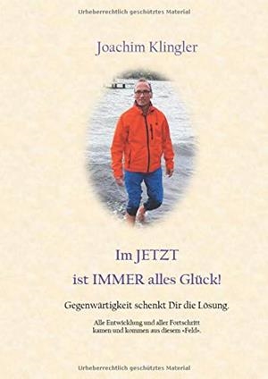 IM JETZT IST IMMER ALLES GLUCK! | 9783751913560 | KLINGLER, JOACHIM