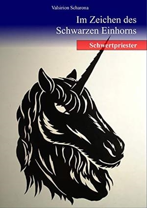 IM ZEICHEN DES SCHWARZEN EINHORNS | 9783750461895 | SCHARONA, VALSIRION