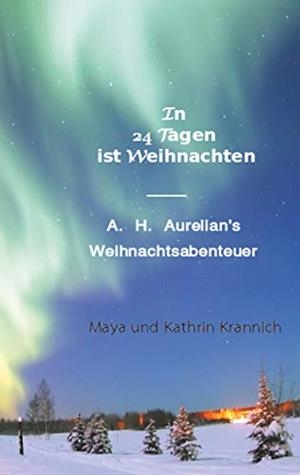 IN 24 TAGEN IST WEIHNACHTEN | 9783750415270 | KRANNICH, MAYA / KRANNICH, KATHRIN