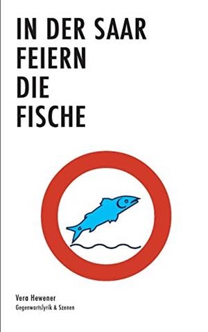 IN DER SAAR FEIERN DIE FISCHE | 9783752810080 | HEWENER, VERA