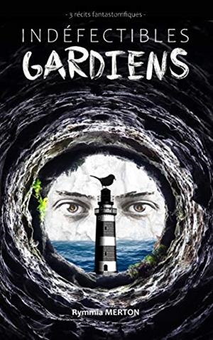 INDÉFECTIBLES GARDIENS | 9782322206964 | MERTON, RYMMIA