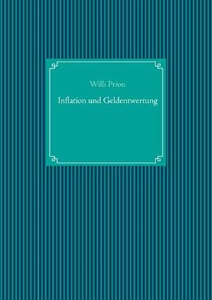 INFLATION UND GELDENTWERTUNG | 9783749465613 | PRION, WILLI