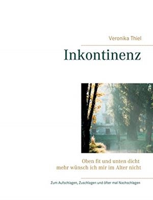 INKONTINENZ | 9783751904278 | THIEL, VERONIKA