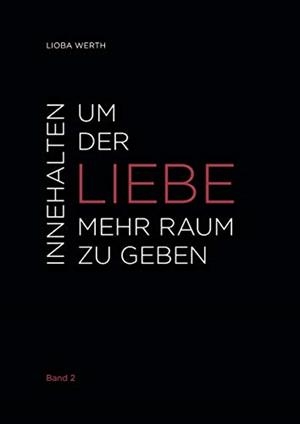 INNEHALTEN UM DER LIEBE MEHR RAUM ZU GEBEN | 9783739247830 | WERTH, LIOBA