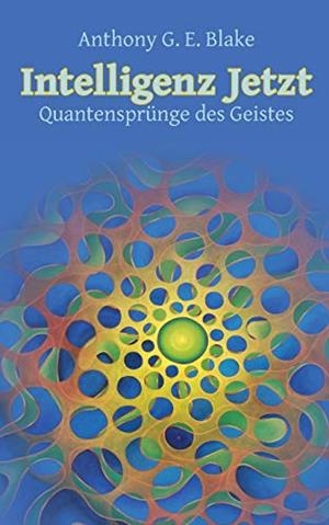 INTELLIGENZ JETZT | 9783751921190 | BLAKE, ANTHONY G. E.