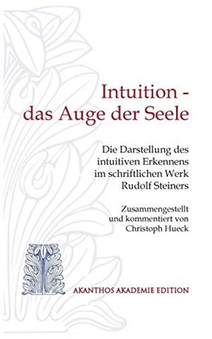INTUITION - DAS AUGE DER SEELE | 9783741298264 | HUECK, CHRISTOPH