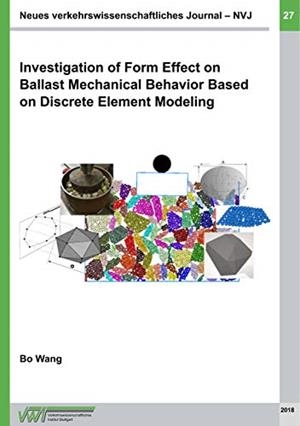 INVESTIGATION OF FORM EFFECT ON BALLAST MECHANICAL BEHAVIOR BASED ON DISCRETE ELEMENT MODELING | 9783734746666 | WANG, BO