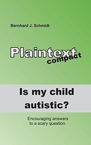 IS MY CHILD AUTISTIC? | 9783750419742 | SCHMIDT, BERNHARD J.