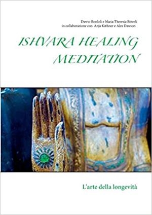 ISHVARA HEALING MEDITATION | 9783749468362 | BORDOLI, DAWIO / BITTERLI, MARIA THERESIA