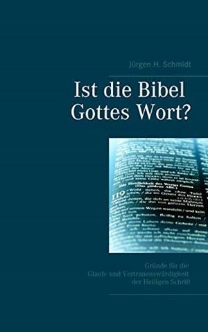 IST DIE BIBEL GOTTES WORT? | 9783749454358 | SCHMIDT, JURGEN H.