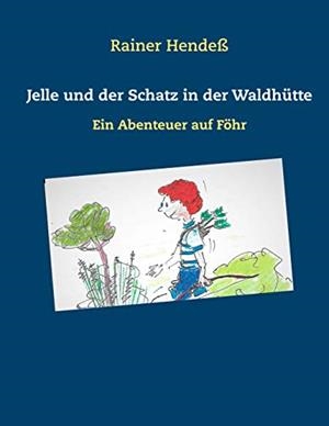 JELLE UND DER SCHATZ IN DER WALDHÜTTE | 9783734774096 | HENDESS, RAINER