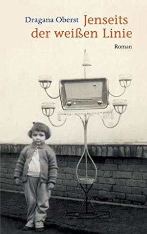 JENSEITS DER WEIßEN LINIE | 9783748167419 | OBERST, DRAGANA