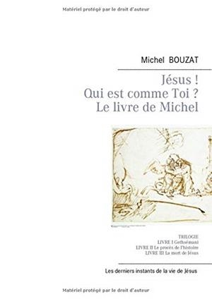 JESUS ! QUI EST COMME TOI ? | 9782322206308 | BOUZAT, MICHEL